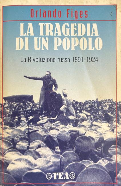 La Tragedia Di Un Popolo. La Rivoluzione Russa 1891-1924 - Orlando Figes - copertina