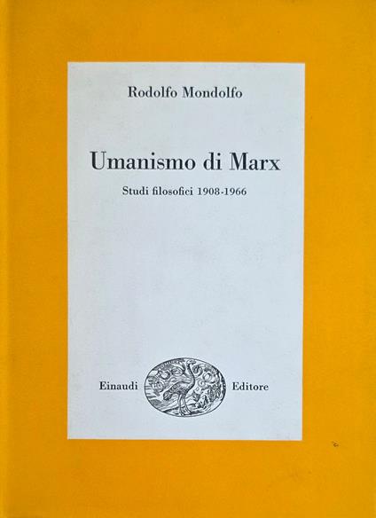 Umanismo Di Marx. Studi Filosofici 1908 - 1966 - Rodolfo Mondolfo - copertina