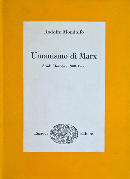 Umanismo Di Marx. Studi Filosofici 1908 - 1966 - Rodolfo Mondolfo - copertina