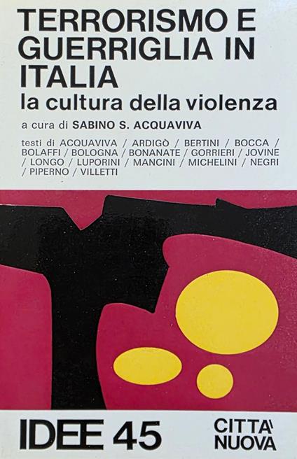 Terrorismo E Guerriglia In Italia. La Cultura Della Violenza - Sabino S. Acquaviva - copertina