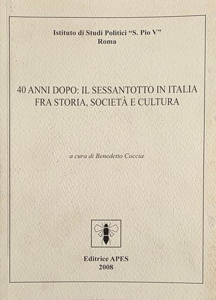 40 Anni Dopo: Il Sessantotto In Italia Fra Storia, Società E Cultura - copertina