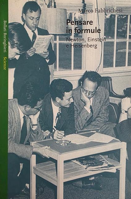 Pensare In Formule. Newton, Einsten E Heisenberg - copertina