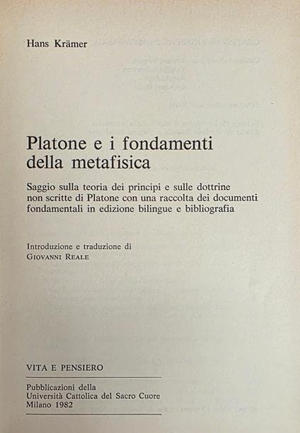 Platone E I Fondamenti Della Metafisica. Saggio Sulla Teoria Dei Principi E Sulle Dottrine Non Scritte Di Platone Con Una Raccolta Dei Documenti Fondamentali In Edizione Bilingue E Bibliografia - Hans Kramer - copertina