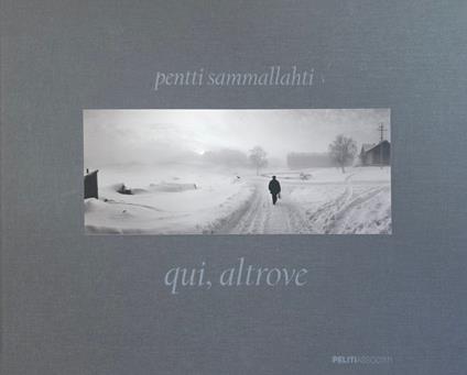 Qui, Altrove. Fotografie 1964 - 2011 - copertina