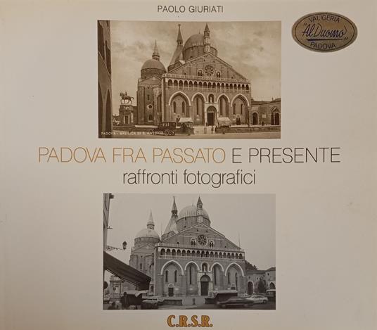 Padova Fra Passato E Presente. Raffronti Fotografici - copertina