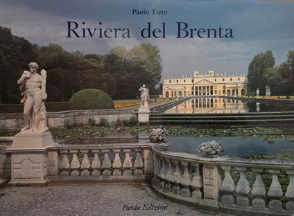 Riviera Del Brenta. Immagini A Confronto Tra La Realtà D'Oggi E Le Incisioni Di Gianfranco Costa - Paolo Tieto - copertina