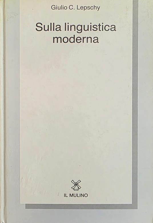 Sulla Linguistica Moderna - Giulio C. Lepschy - copertina