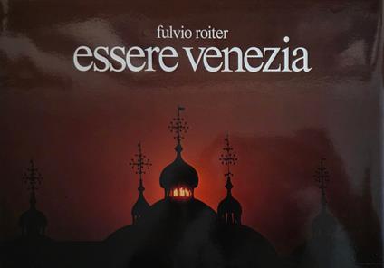 Essere Venezia - Fulvio Roiter - copertina