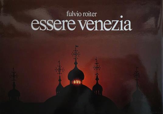 Essere Venezia - Fulvio Roiter - copertina
