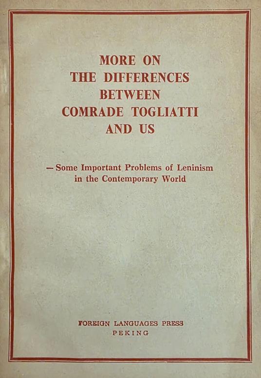 More On The Differences Between Comrade Togliati And Us. Some Important Problems Of Leninism In The Contemporary World - copertina
