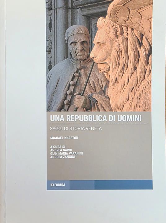 Una Repubblica Di Uomini. Saggi Di Storia Veneta - copertina