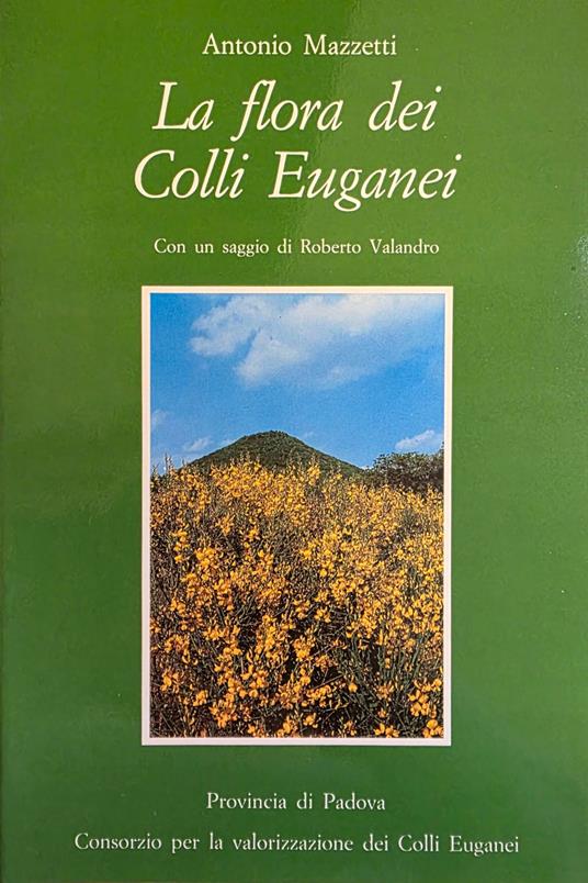 La Flora Dei Colli Euganei - Antonio Mazzetti - copertina