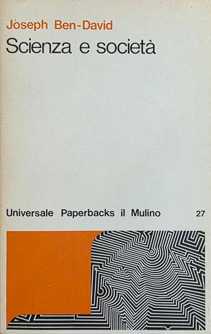 Scienza E Società. Uno Studio Comparato Del Ruolo Sociale Dello Scienzato - copertina