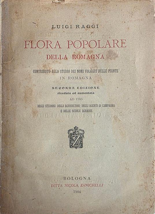 Flora Popolare Della Romagna. Contributo Allo Studio Dei Nomi Volgari Delle Piante In Romagna - Luigi Raggi - copertina