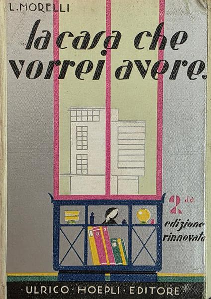 La Casa Che Vorrei Avere? - Lidia Morelli - copertina