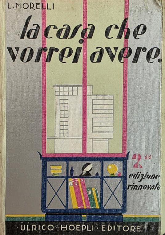 La Casa Che Vorrei Avere? - Lidia Morelli - copertina