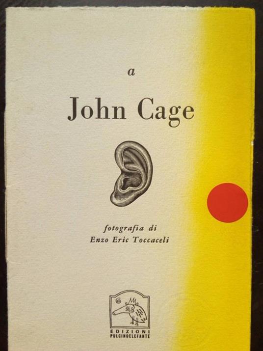 A John Cage fotografia di Enzo Eric Toccaceli Edizioni pulcinoelefante - copertina