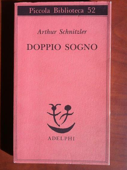 Doppio Sogno Arthur Schnitzler Piccola Biblioteca Adelphi 1999 - E18712 - copertina