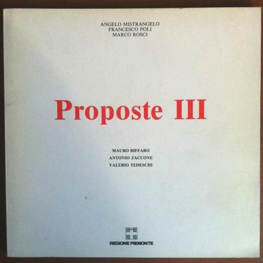 Catalogo della mostra Proposte III Palazzo Giunta Regionale Torino 1989 - E15944 - copertina