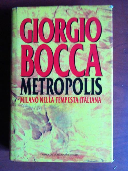 Metropolis di Giorgio Bocca Arnoldo Mondadori Editore 1993 - E8000 - copertina