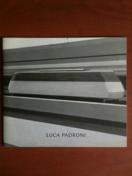 Catalogo della Mostra di Luca Padroni Galleria Baglioni Roma 2005 - E8863 - copertina