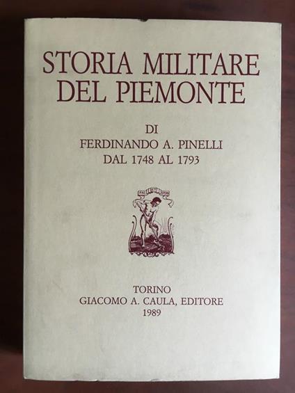 Storia militare del Piemonte Ferdinando A. Pinelli Caula Editore 1989 - E21282 - copertina