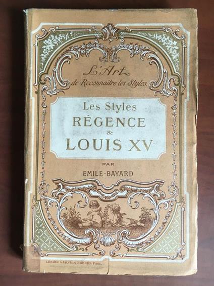 Le Style Régence de Louis XV Émile Bayard Garnier Frères Paris - E21052 - copertina
