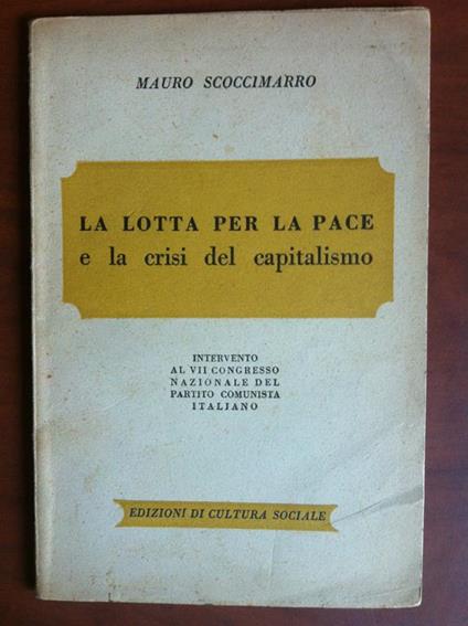 Lotta per la pace e la crisi del Capitalismo Mauro Scoccimarro 1951 - E17912 - copertina