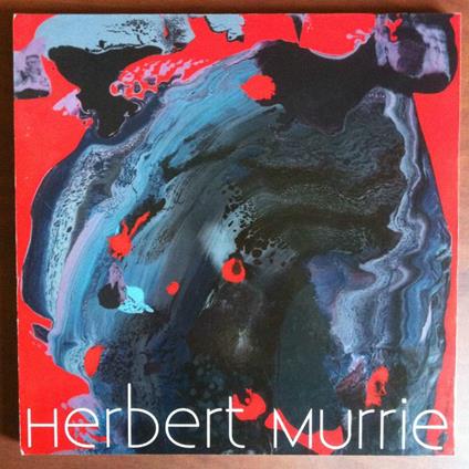 Catalogo della mostra di Herbert Murrie Magazzini del Sale Siena 2010 - E17933 - copertina