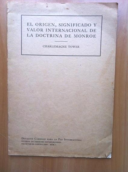 El origen significado y valor internacional de la docrina de Monroe 1920- E14552 - copertina