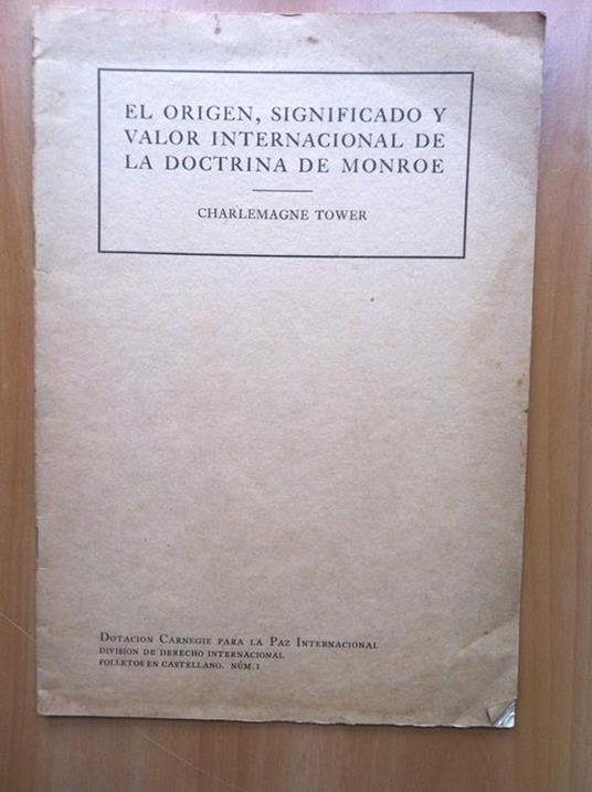 El origen significado y valor internacional de la docrina de Monroe 1920- E14552 - copertina