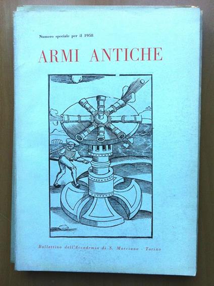Armi Antiche Numero speciale 1958 Bollettino Accademia S. Marciano TO E13943 - copertina