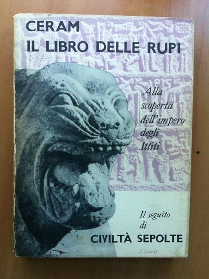Il libro delle rupi Alla scoperta dell'Impero degli Ittiti C.W. Ceram '56 E17075 - copertina