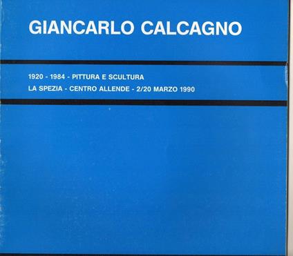 Catalogo Giancarlo Calcago La Spezia 1990 E23235A - copertina