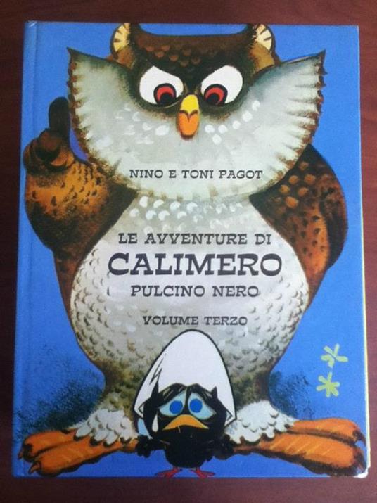 Le avventure di Calimero pulcino nero Nino e Toni Pagot Volume Terzo - E20140 - copertina