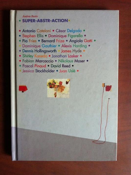 Catalogo della mostra collettiva Super-Abstract-Action Torino/Paris 2000- E13314 - copertina