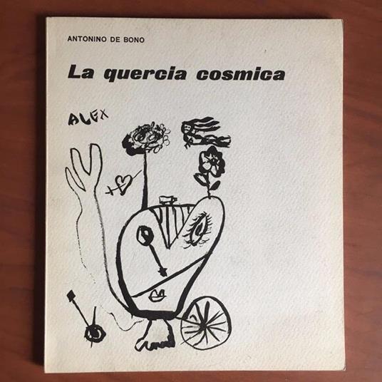 La quercia cosmica Alex Antonio De Bono Ed. P. Petrus 1970 - E22885 - copertina