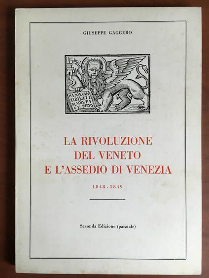 La rivoluzione del Veneto e l'assedio di Venzia 1848-1849 G. Gaggero - E20934 - Giuseppe Gaggero - copertina