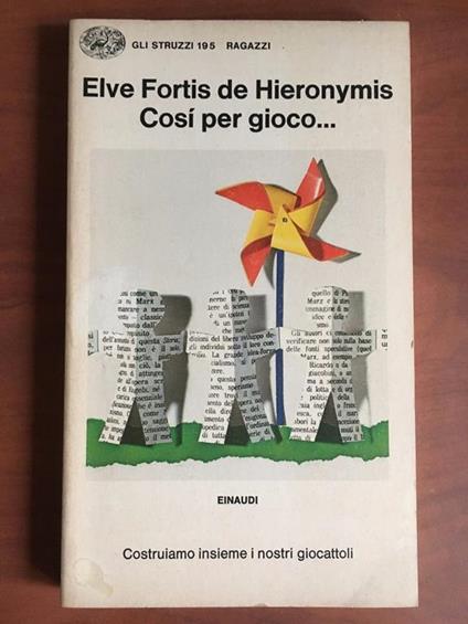 Così per gioco Elve Fortis de Hieronymis Einaudi 1979 - E22382 - copertina