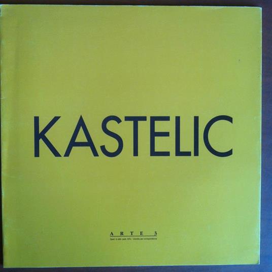 Catalogo della mostra di Kastelic Galleria Arte 3 Trieste 1997 - E8966 - copertina