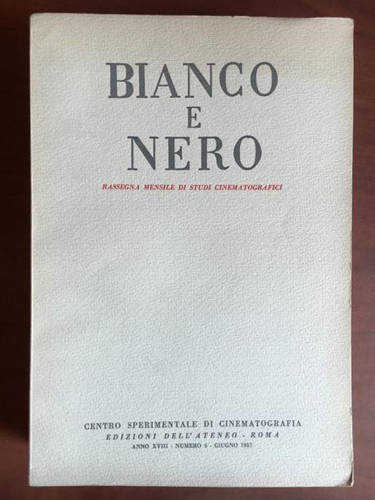 Bianco e Nero Anno XVIII n° 6 Giugno 1957 E20518 - copertina