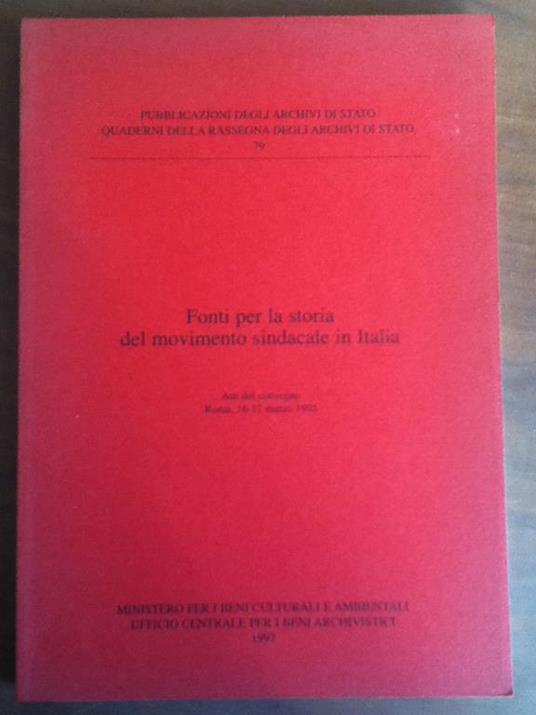 Fonti per la storia del movimento Sindacale in Italia Atti Convegno 1995- E20160 - copertina