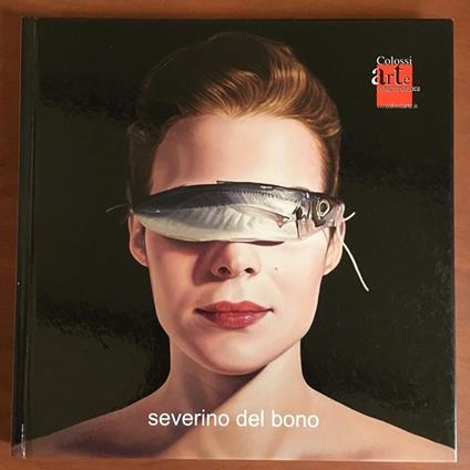 Catalogo della mostra di Severino Del Bono Fortunae Colossi Arte 2012 - E22664 - copertina