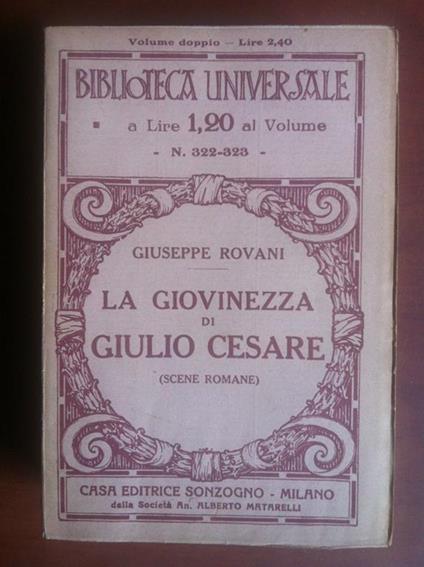 Biblioteca Universale La giovinezza di Giulio Cesare Ed.Sonzogno 1937 - E9012 - copertina