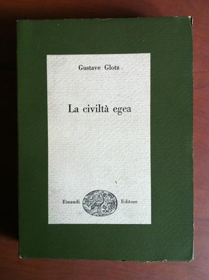 LA civiltà Egea Gustave Glotz Einaudi 1953 - E19144 - copertina