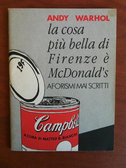 La cosa più bella di Firenze è McDonald's Aforismi Andy Warhol 1994 - E19856 - copertina