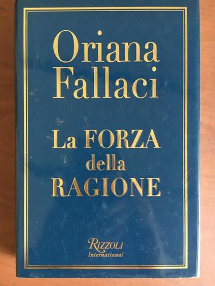 La forza della ragione Oriana Fallaci Rizzoli 2004 - E21206 - copertina