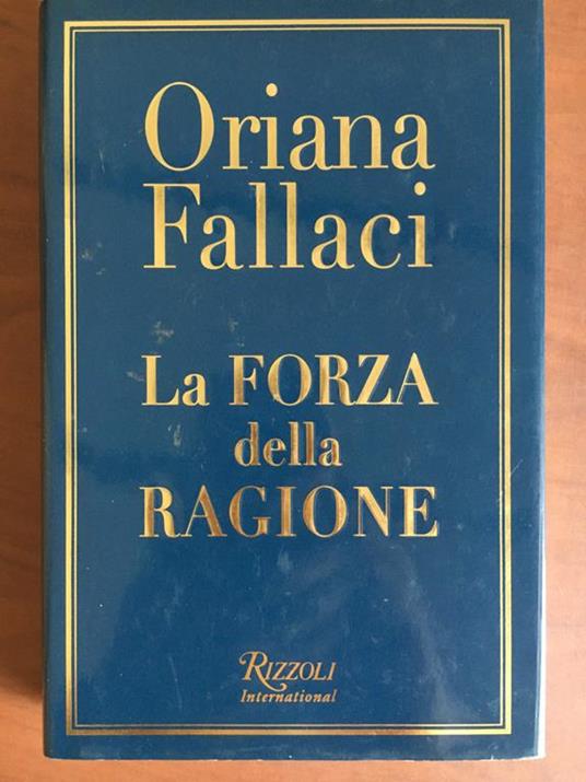 La forza della ragione Oriana Fallaci Rizzoli 2004 - E21206 - copertina