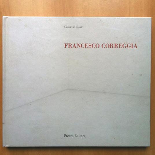 Catalogo della mostra di Francesco Correggia Gal Battaglia Milano 2009 - E14342 - copertina