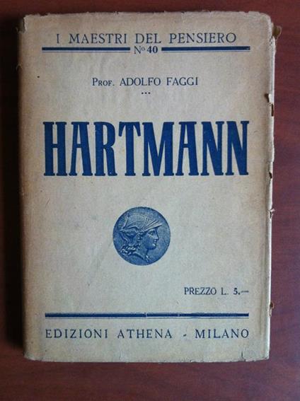 Hartmann I maestri del pensiero n° 40 Prof Adolfo Faggi Ed. Athena 1927 - E18679 - copertina